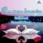 Ae Mere Humsafar - Bollywood Romantic Songs - Jaswinder Narula Song Download